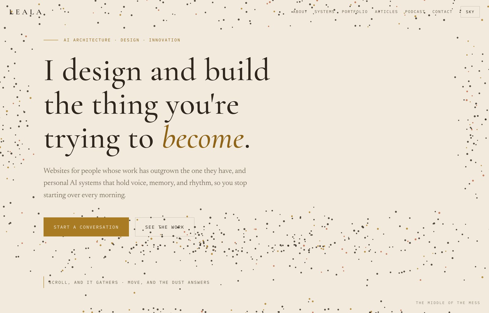 The leala.co homepage at 1280 pixels wide: the headline "I design and build the thing you are trying to become" over a warm paper background scattered with drifting dust particles.