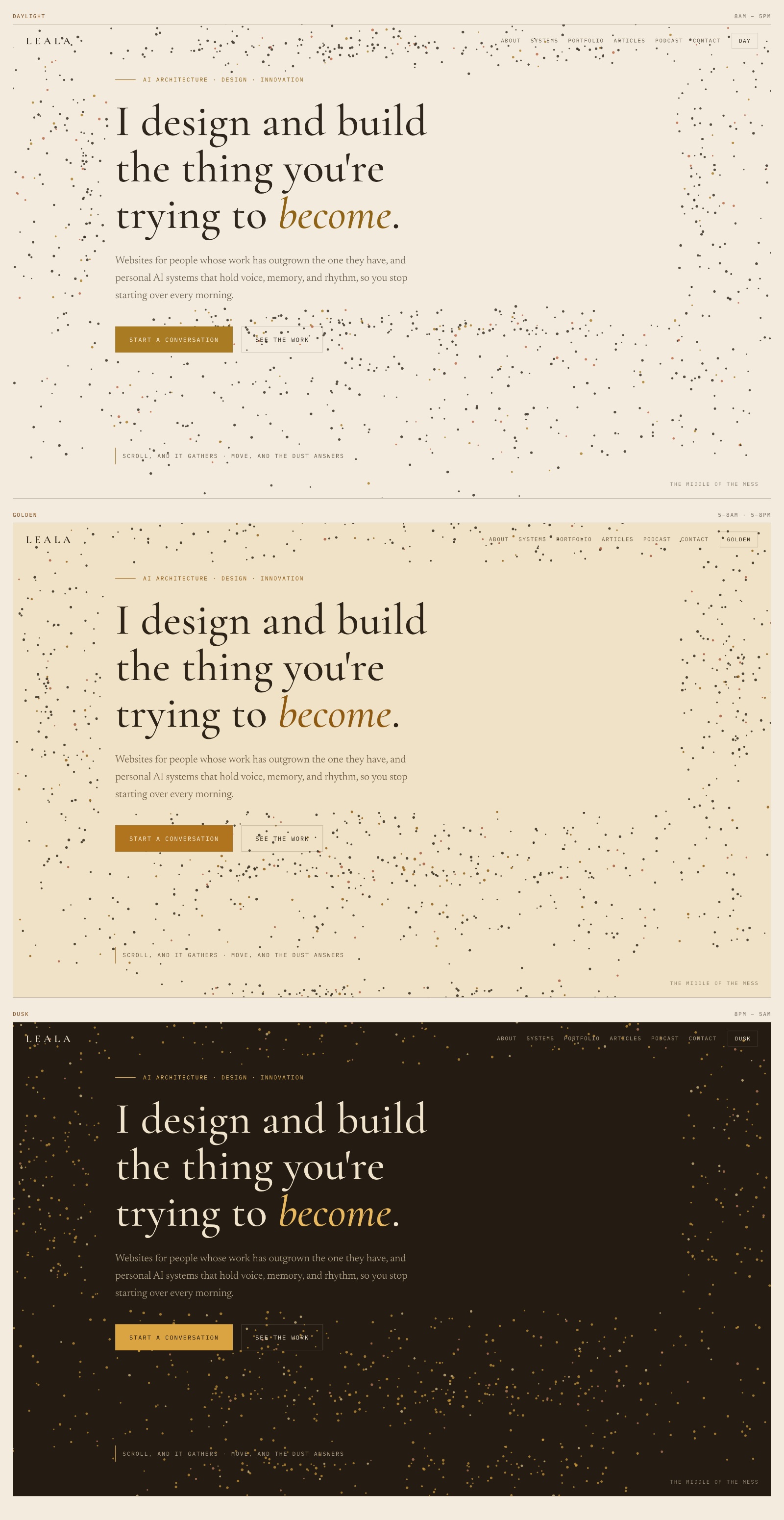 The same leala.co hero rendered three times, stacked. Daylight is warm cream with dark dust. Golden is a deeper wheat tone. Dusk is near black with gold dust. The mode button in the top right corner reads Day, Golden and Dusk in turn.