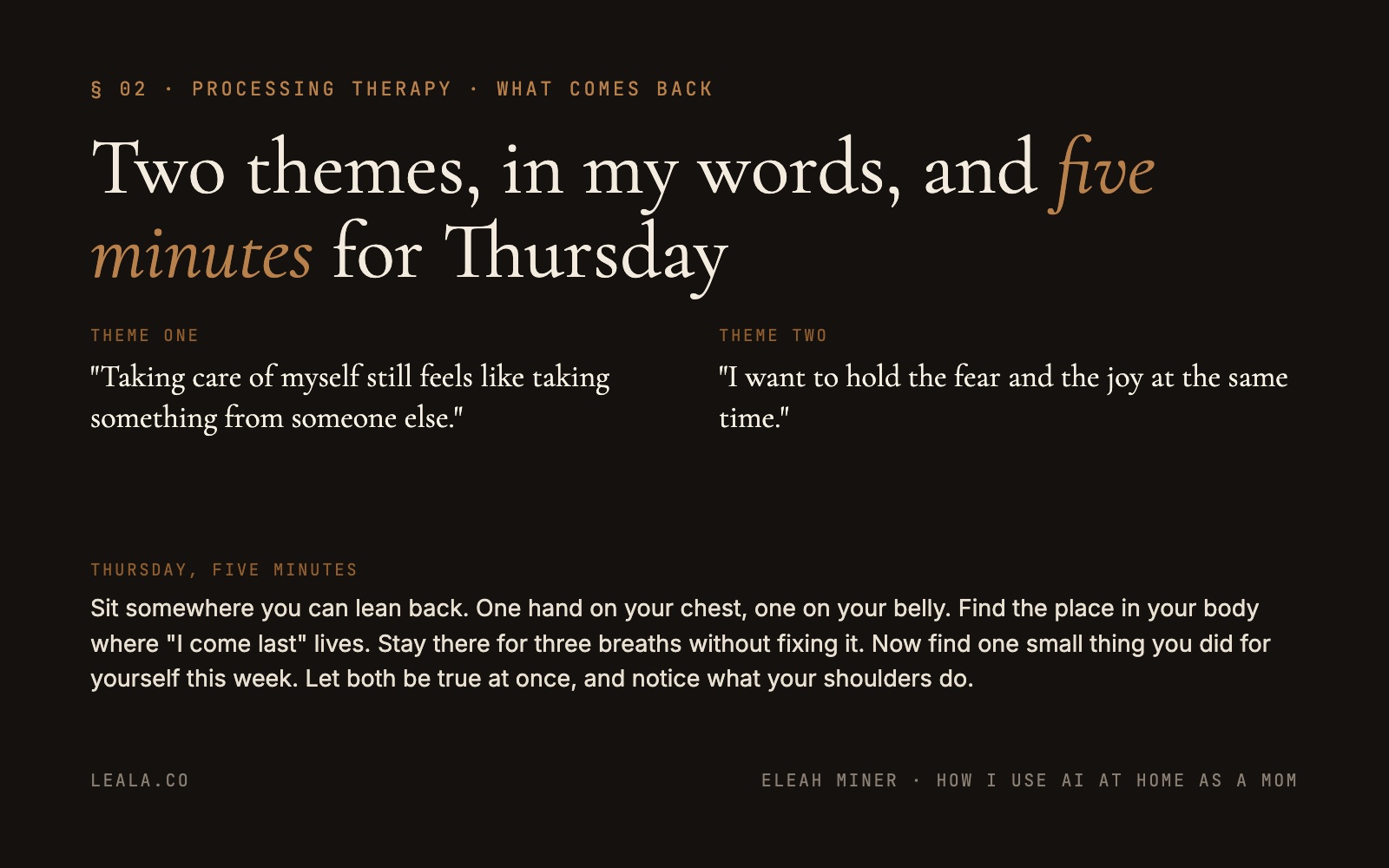 What comes back: two themes in your own words, and a five-minute practice for Thursday